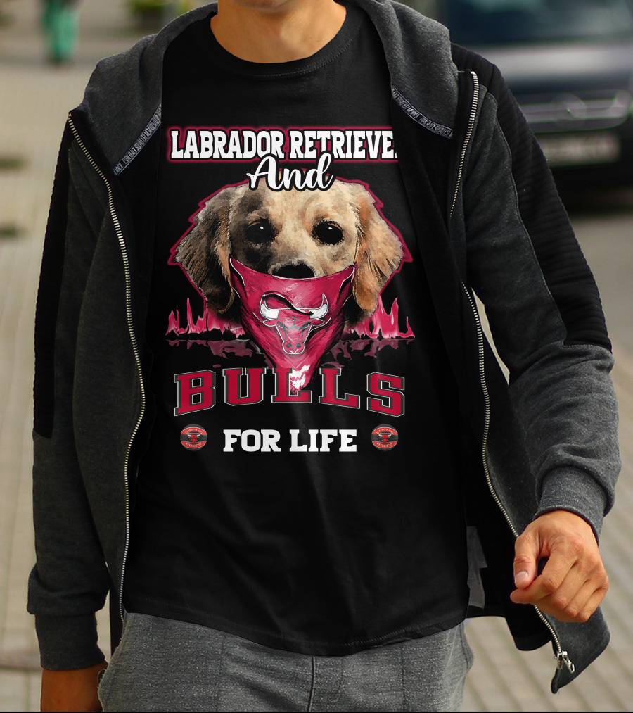 Labrador Retriever And Chicago Bulls For Life T-Shirt