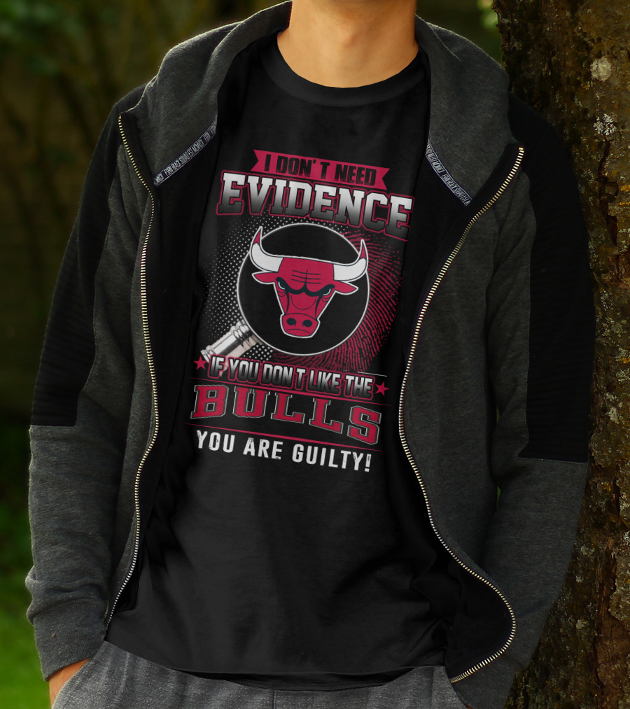I Don't Need Evidence Chicago Bulls You Are Guilty T-Shirt