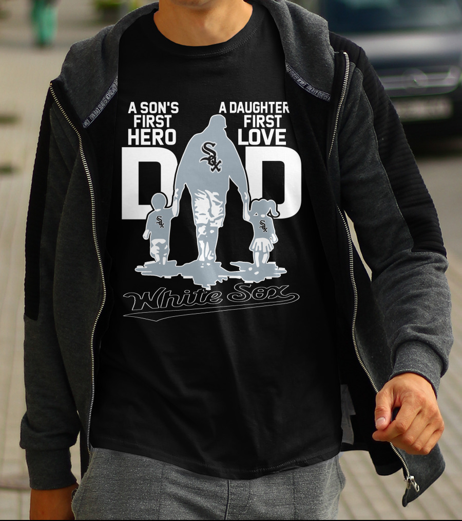 A Son's First Hero A Daughter's First Love Dad White Sox T-Shirt