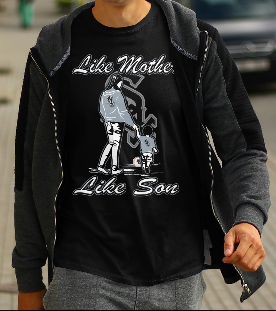 Like Mother Like Son Lmls Chicago White Sox T-Shirt