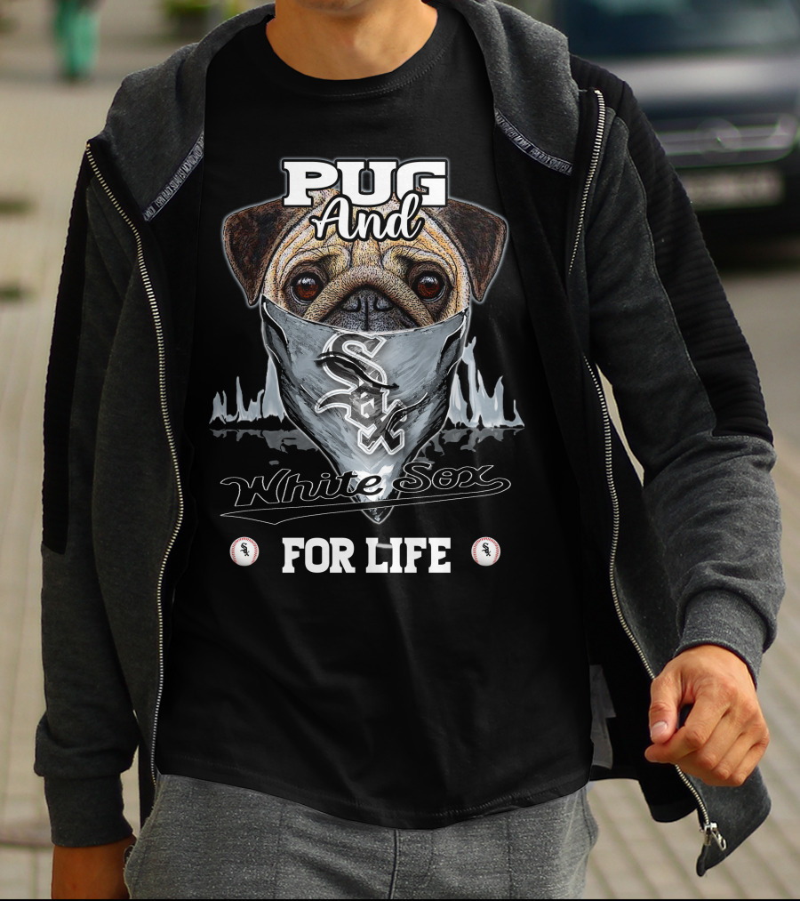 Pug And White Sox For Life T-Shirt