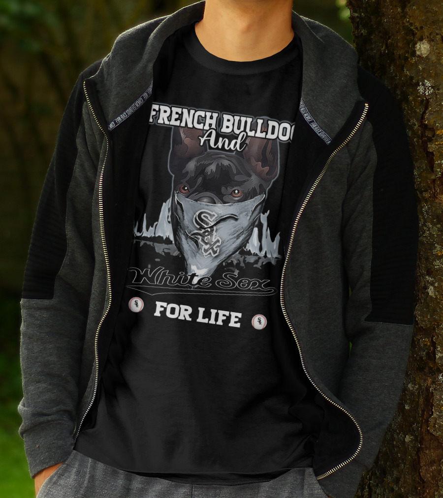 French Bulldog And White Sox For Life T-Shirt