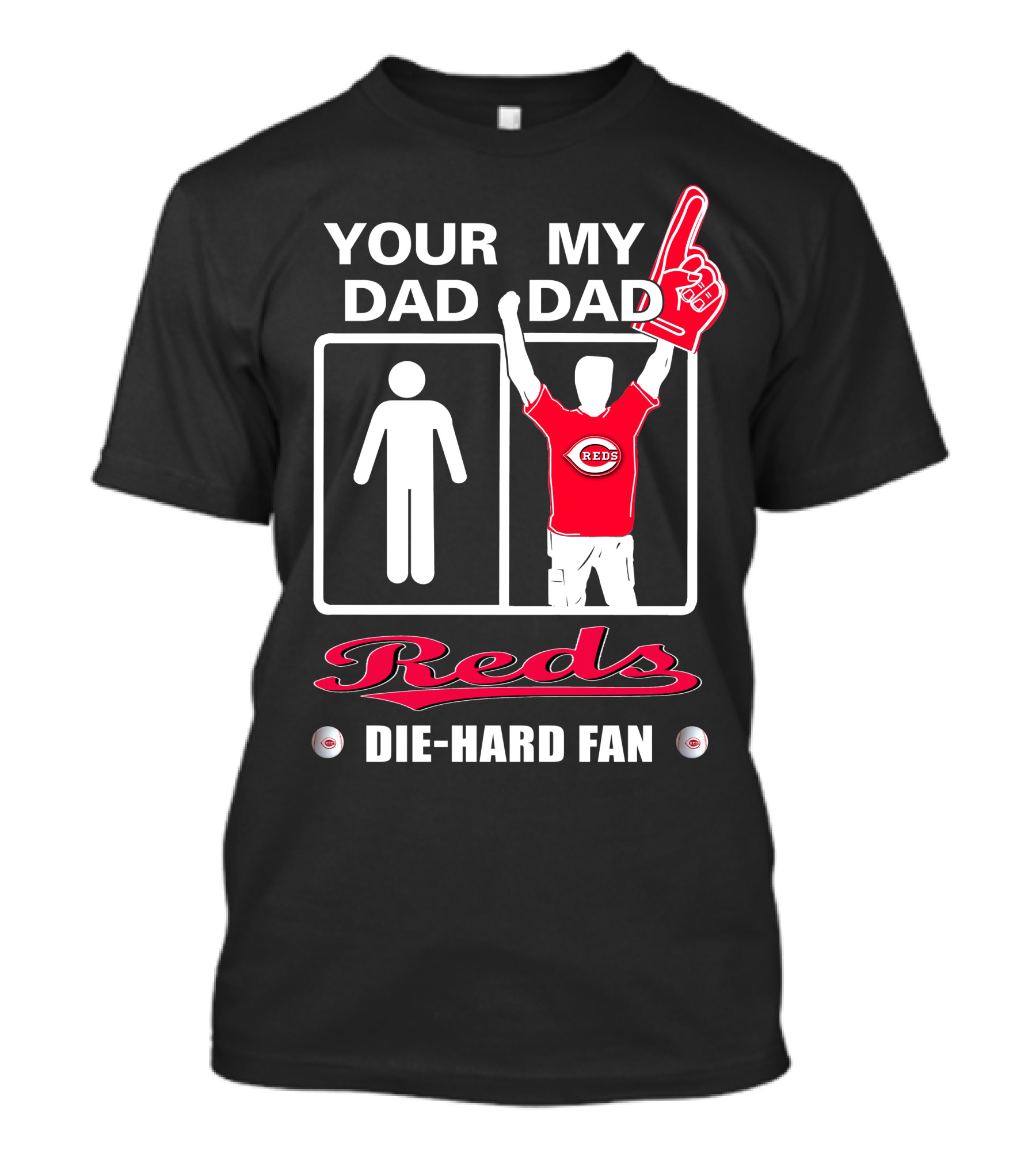 Your Dad My Dad Reds Die-Hard Fan T-Shirt