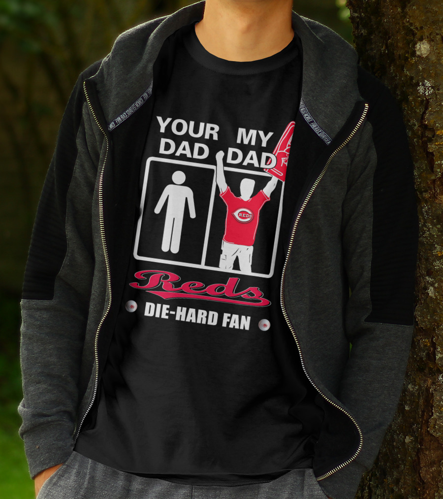Your Dad My Dad Reds Die-Hard Fan T-Shirt
