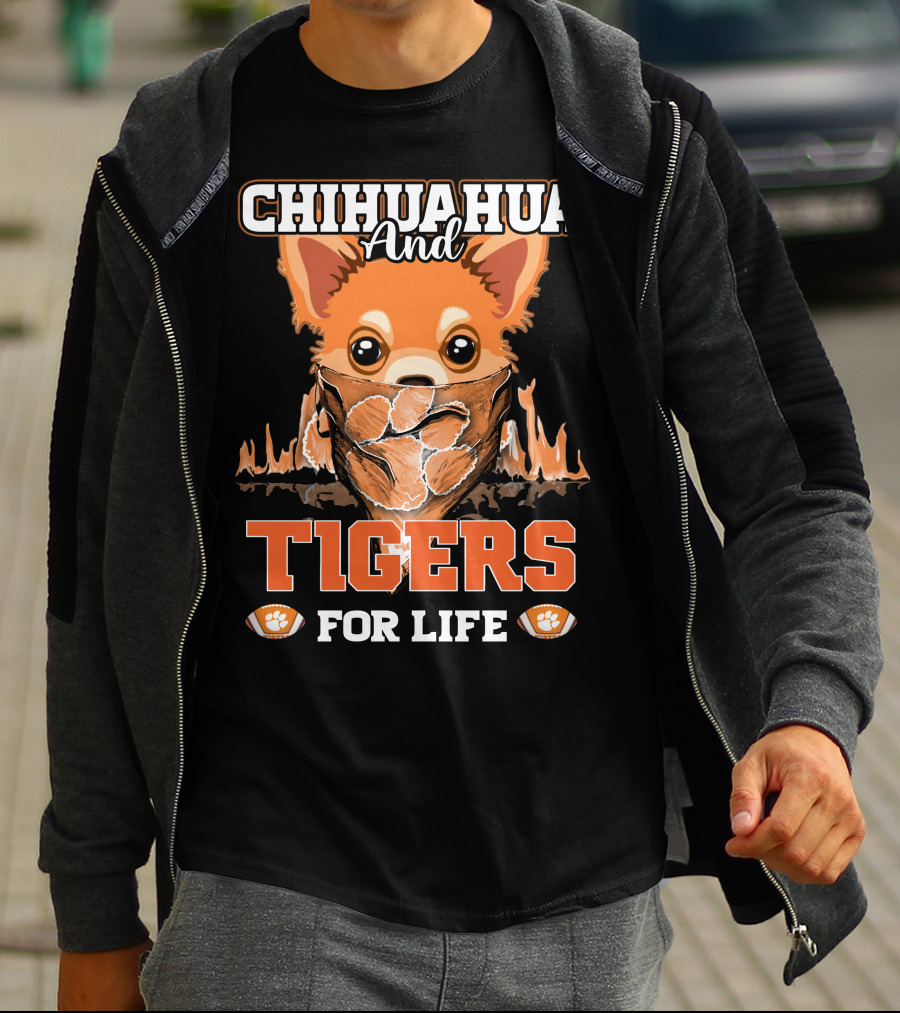 Chihuahua And Tigers For Life T-Shirt
