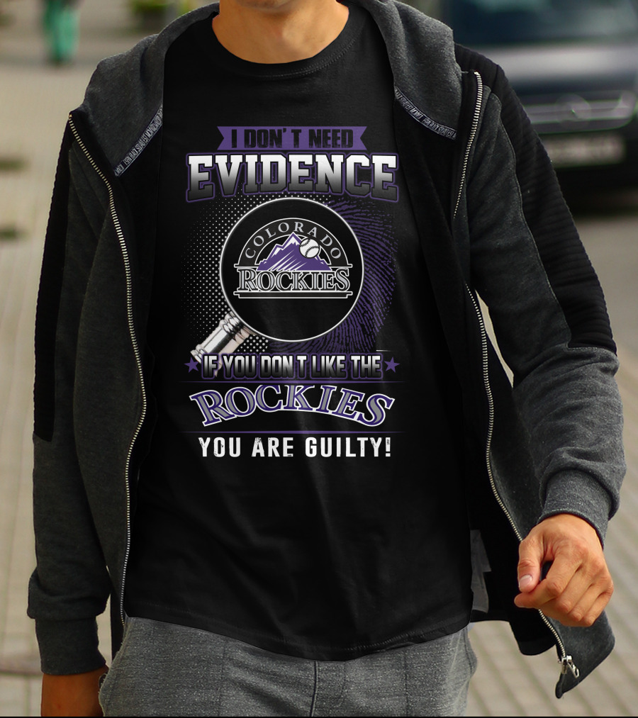 I Don't Need Evidence Colorado Rockies You Are Guilty T-Shirt