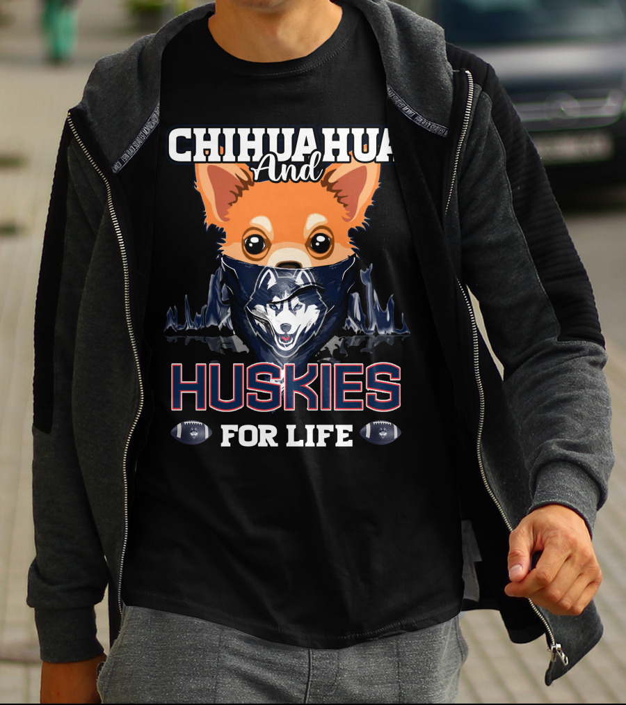Chihuahua And Huskies For Life T-Shirt