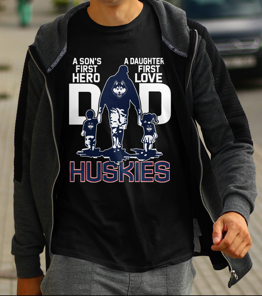 A Son's First Hero A Daughter's First Love Dad Huskies T-Shirt