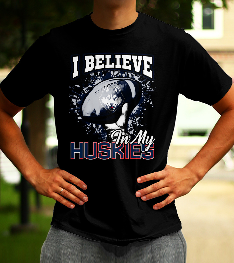 I Believe In My Huskies T-Shirt