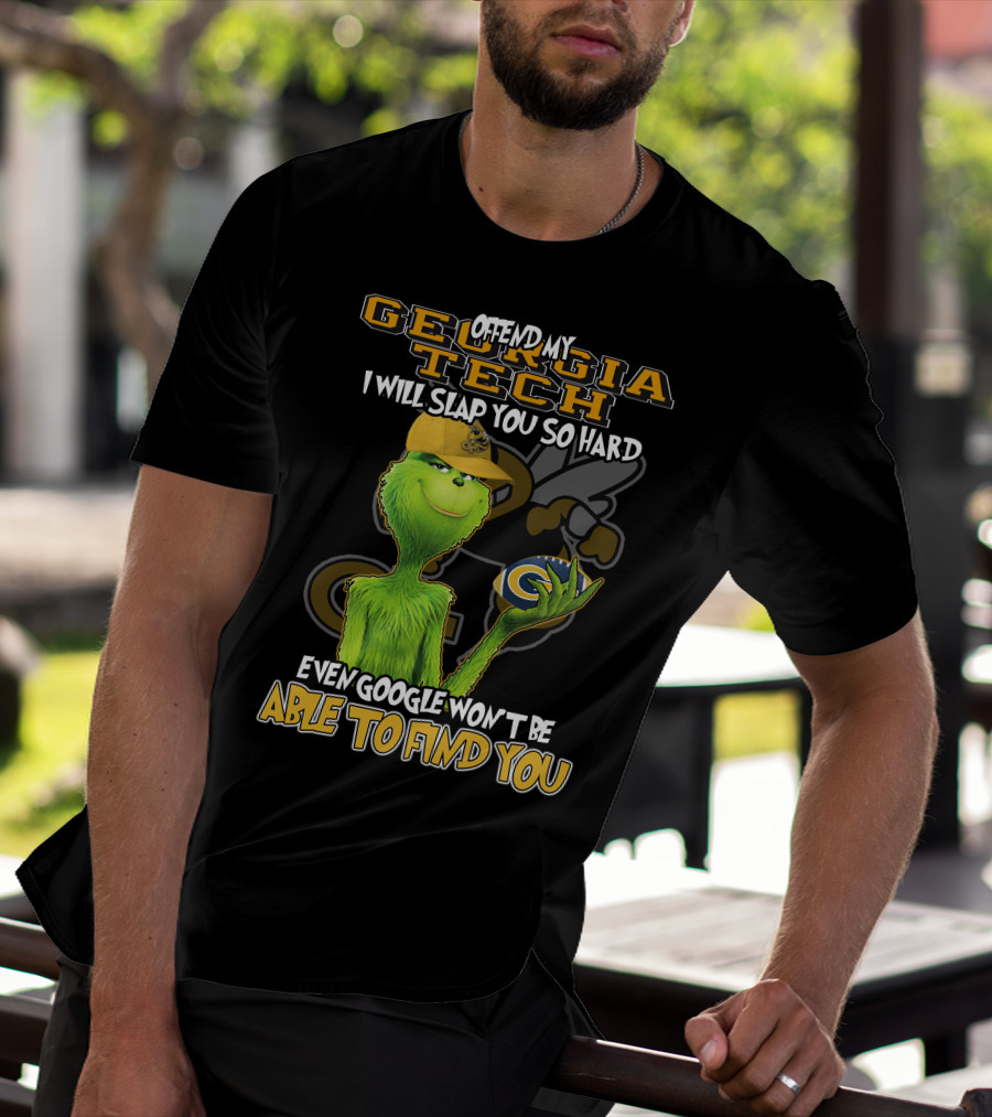 Grinch Offend My Georgia Tech Yellow Jackets Even Google Won't Be Able To Find You T-Shirt