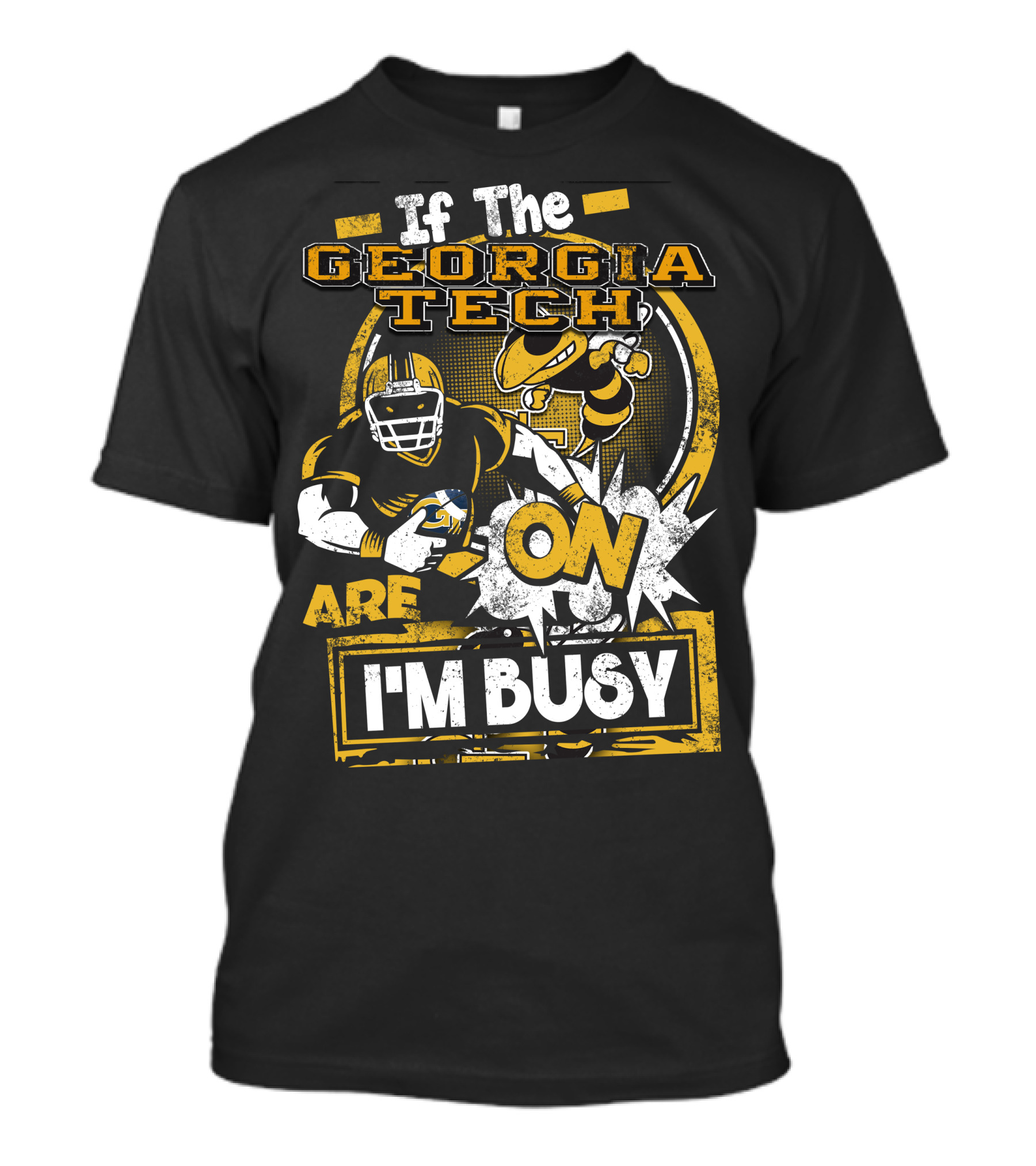 If The Georgia Tech Yellow Jackets Are On I'm Busy T-Shirt