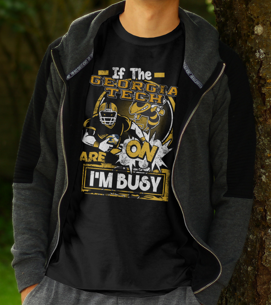 If The Georgia Tech Yellow Jackets Are On I'm Busy T-Shirt