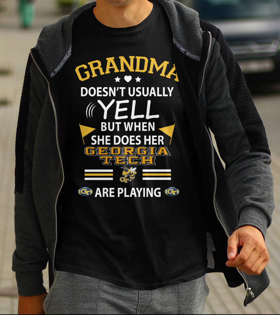 GRANDMA Doesn't Usually Yell But When She Does Her Georgia Tech Yellow Jackets Are Playing T-Shirt