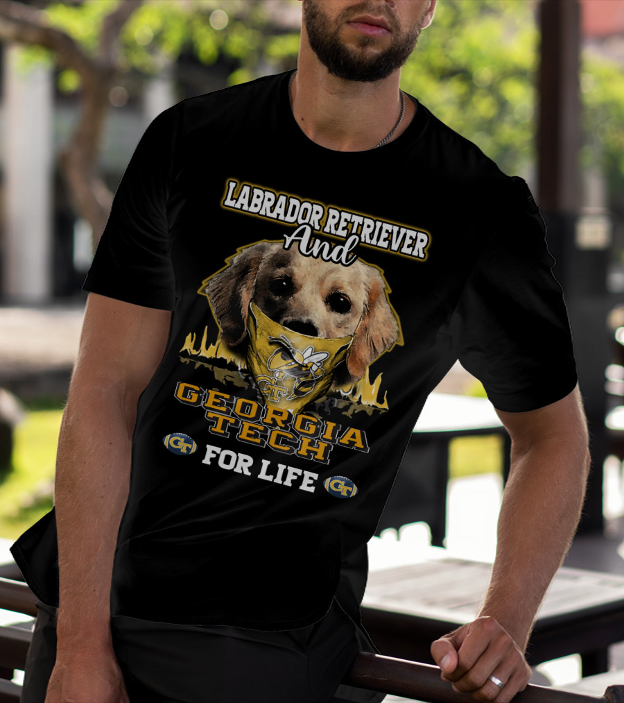 Labrador Retriever And Georgia Tech Yellow Jackets For Life T-Shirt