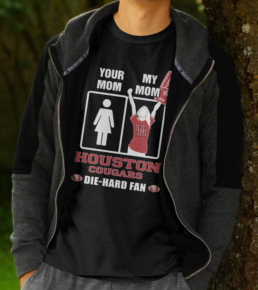 Your Mom My Mom Houston Cougars Die-Hard Fan T-Shirt
