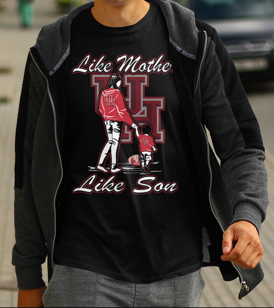 Like Mother Like Son UH Houston Cougars T-Shirt