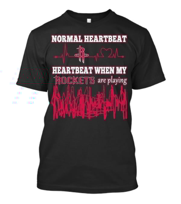 NORMAL HEARTBEAT HEARTBEAT WHEN MY ROCKETS ARE PLAYING T-Shirt