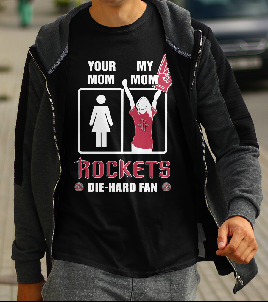 Your Mom My Mom Rockets Die-Hard Fan T-Shirt
