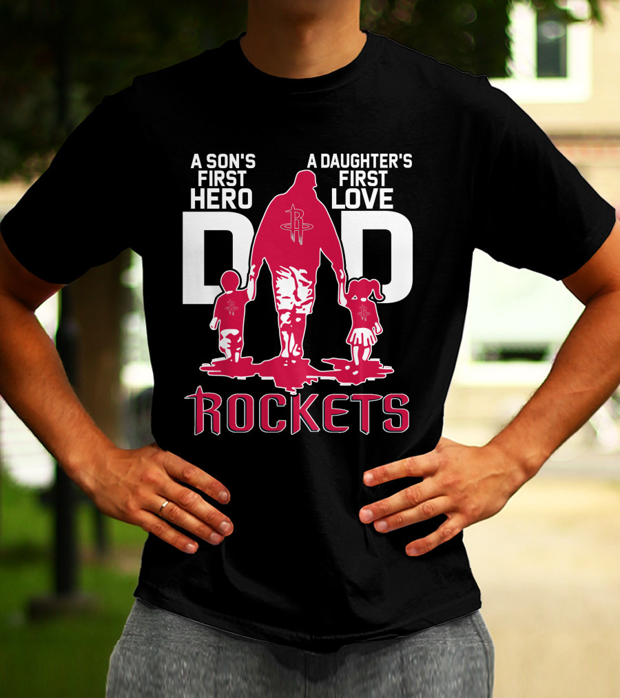 A Son's First Hero A Daughter's First Love Dad Rockets T-Shirt