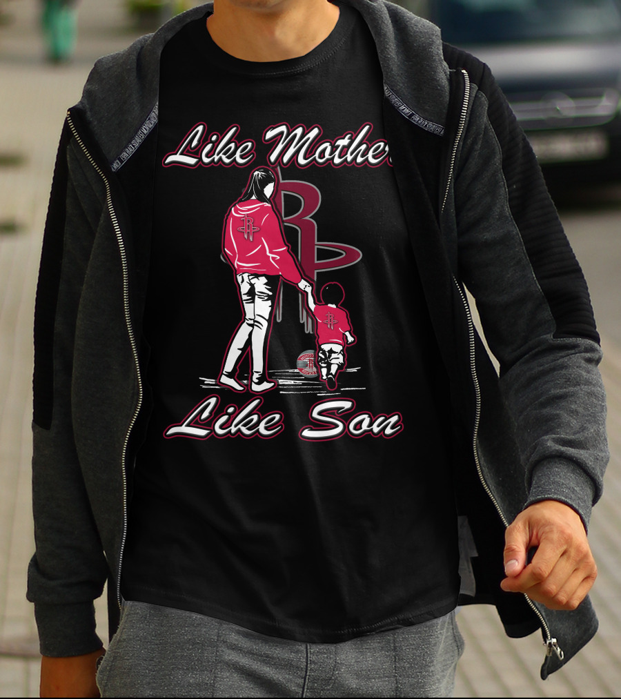 Like Mother Like Son Houston Rockets T-Shirt