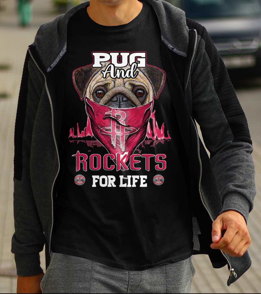 Pug And Houston Rockets For Life T-Shirt