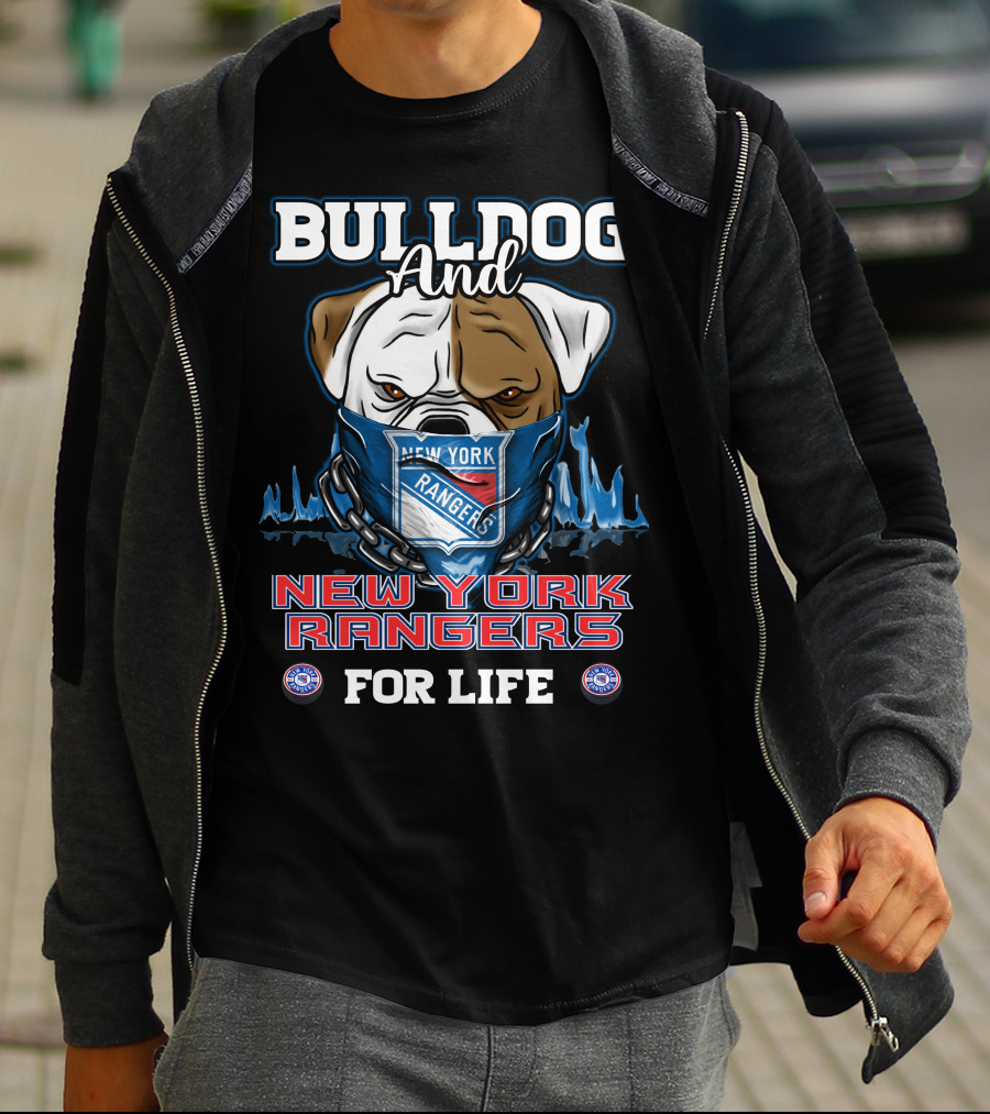 Bulldog And New York Rangers For Life T-Shirt
