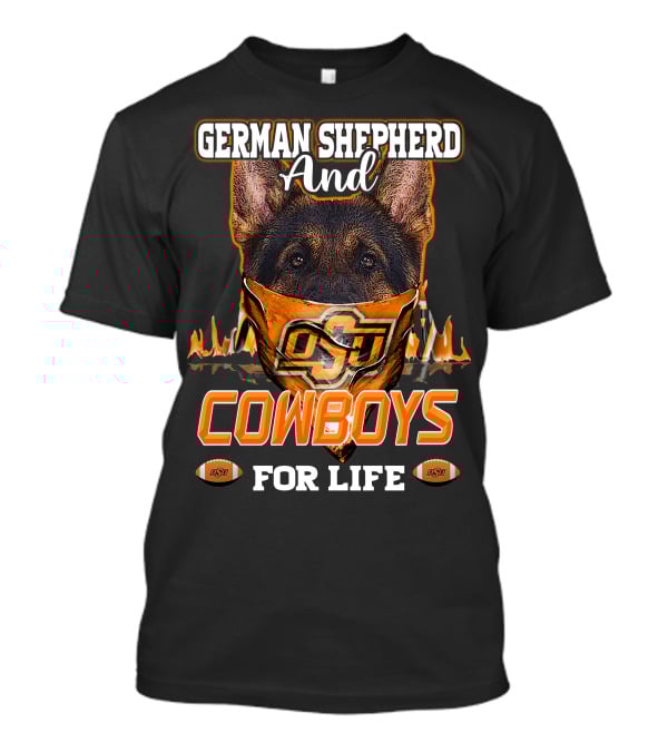 German Shepherd And OSU Cowboys For Life T-Shirt