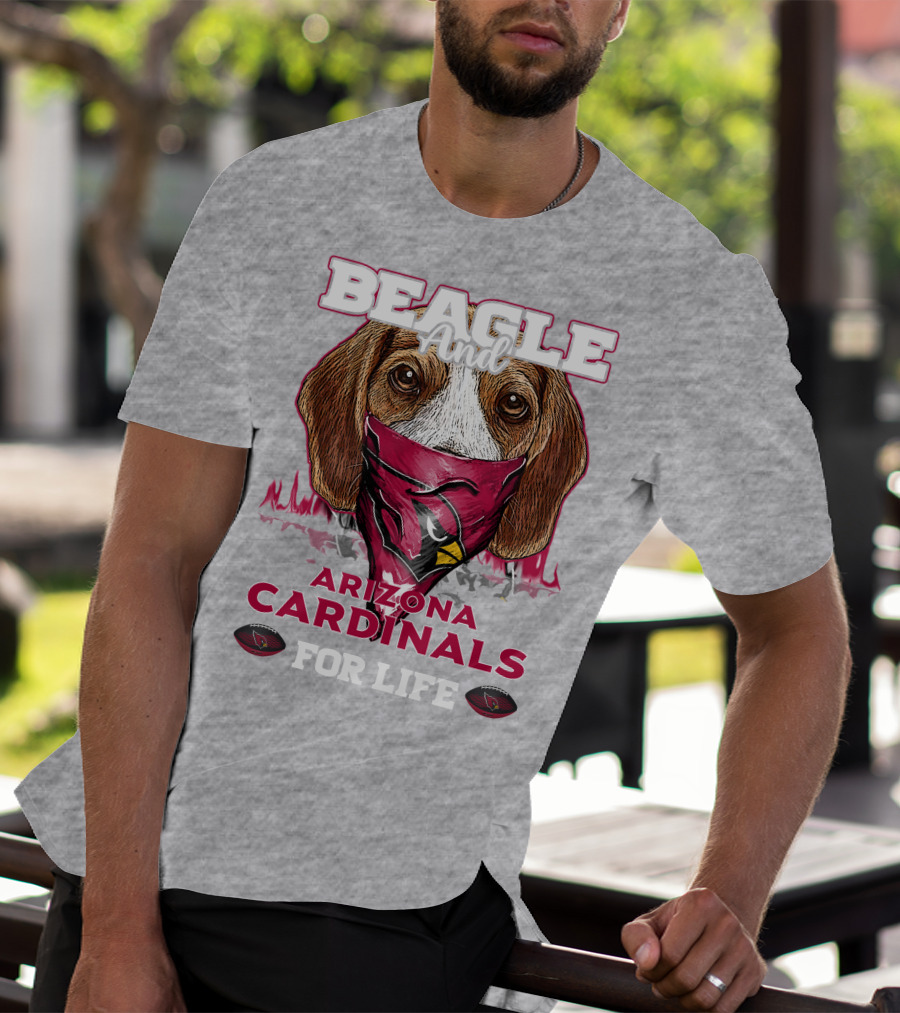Beagle And Arizona Cardinals For Life T-Shirt