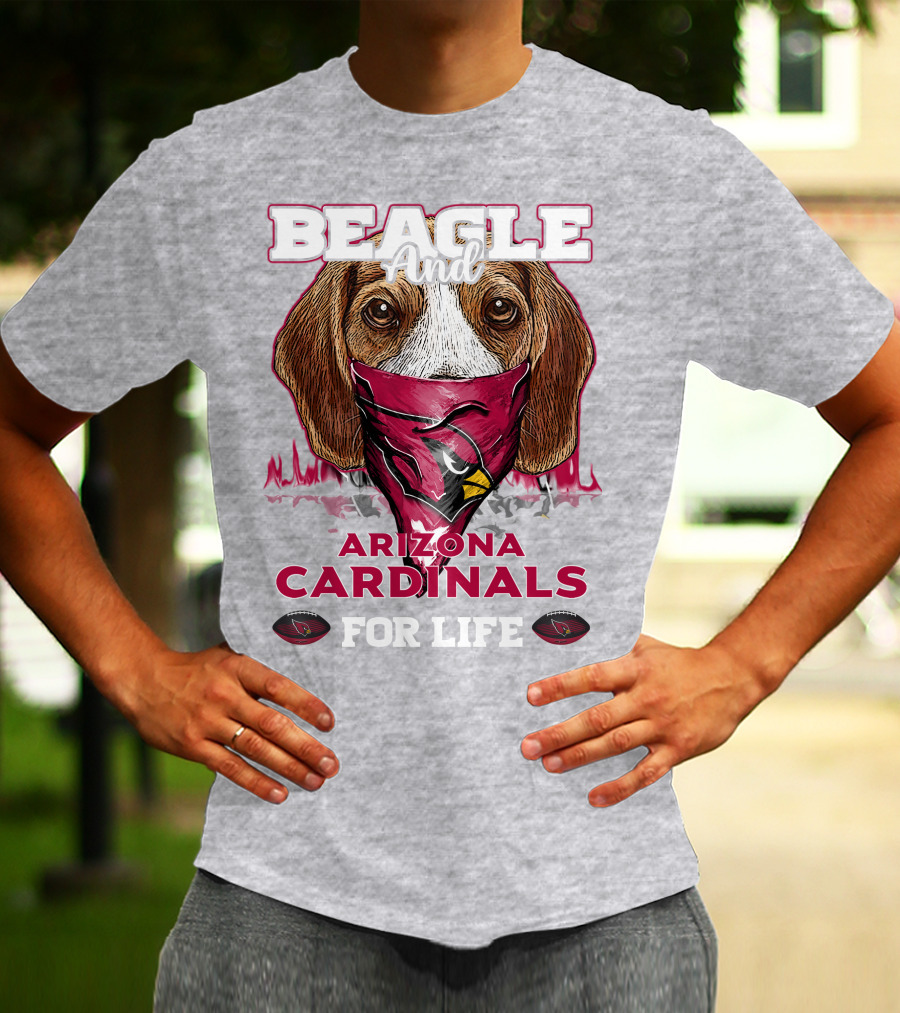 Beagle And Arizona Cardinals For Life T-Shirt