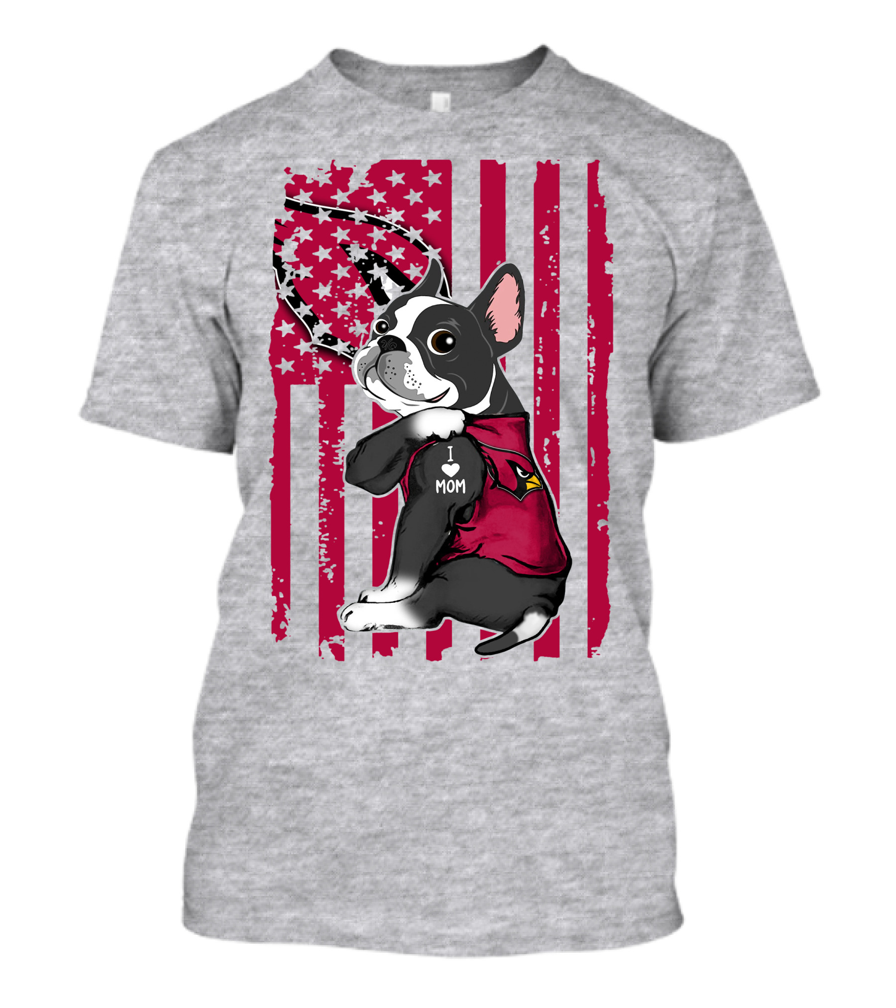 Boston Terrier I Love Mom Arizona Cardinals American Flag T-Shirt