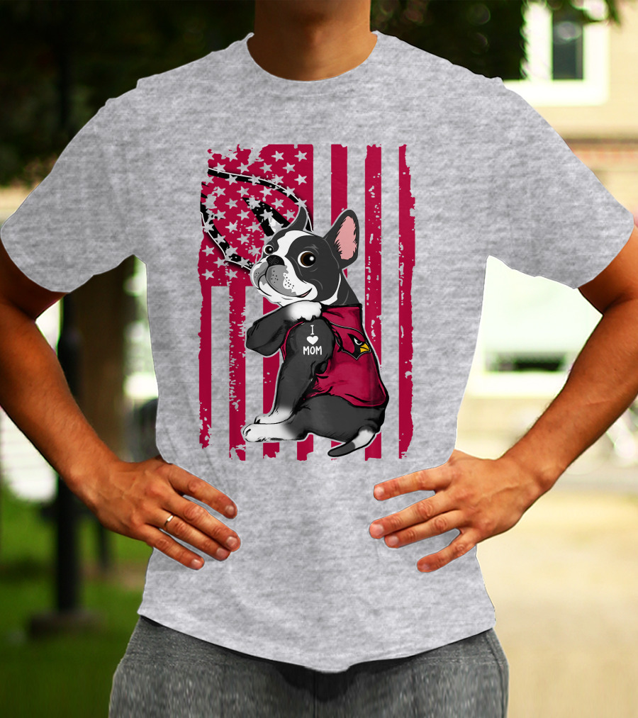 Boston Terrier I Love Mom Arizona Cardinals American Flag T-Shirt
