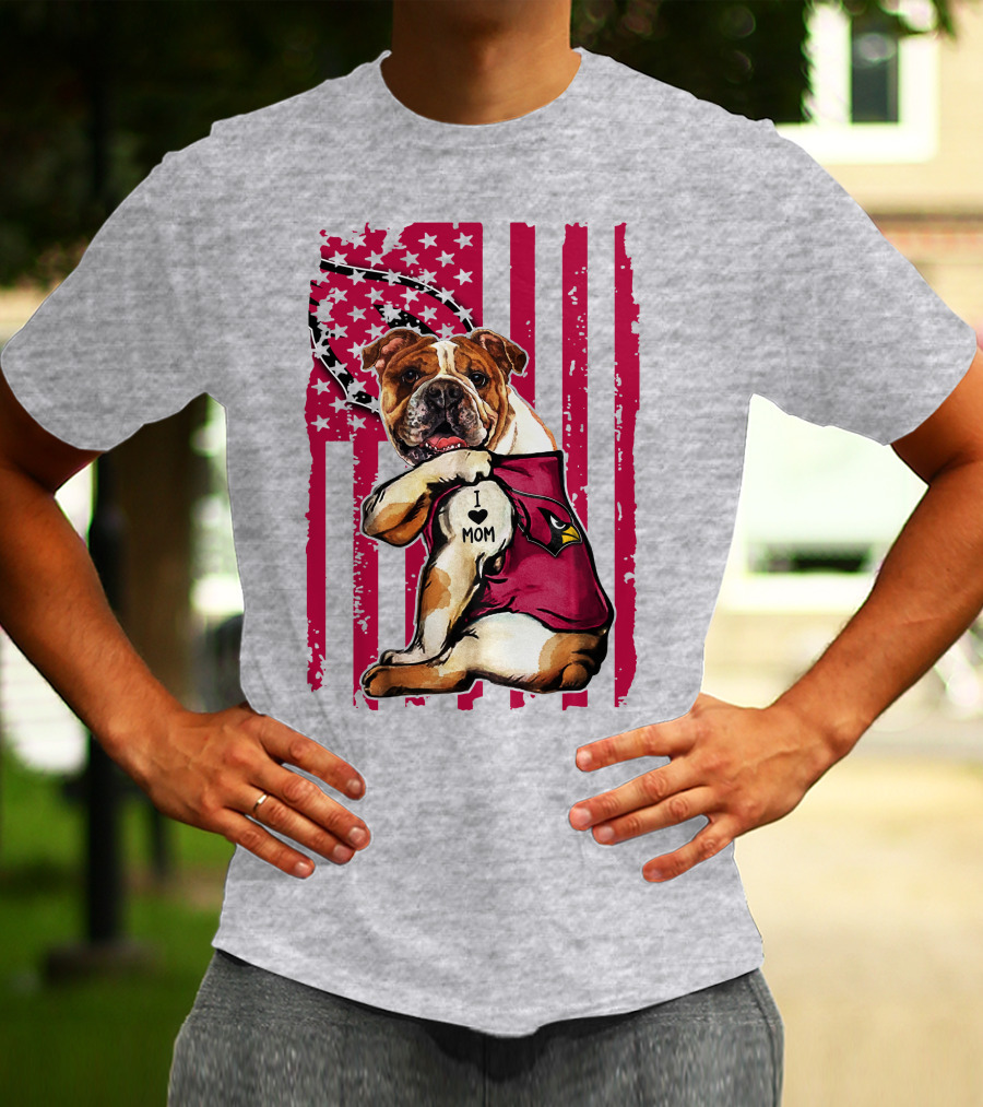 Bulldog In Arizona Cardinals Shirt With I Love Mom Tattoo And American Flag Backdrop T-Shirt