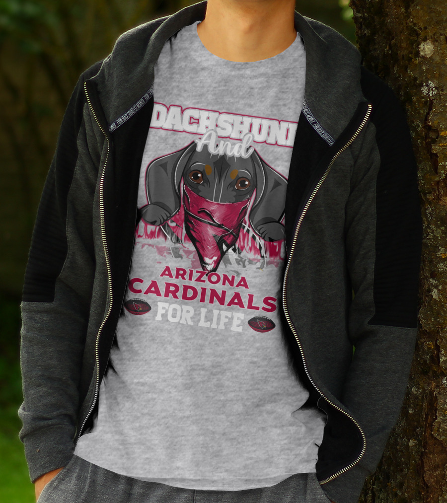 Dachshund And Arizona Cardinals For Life T-Shirt