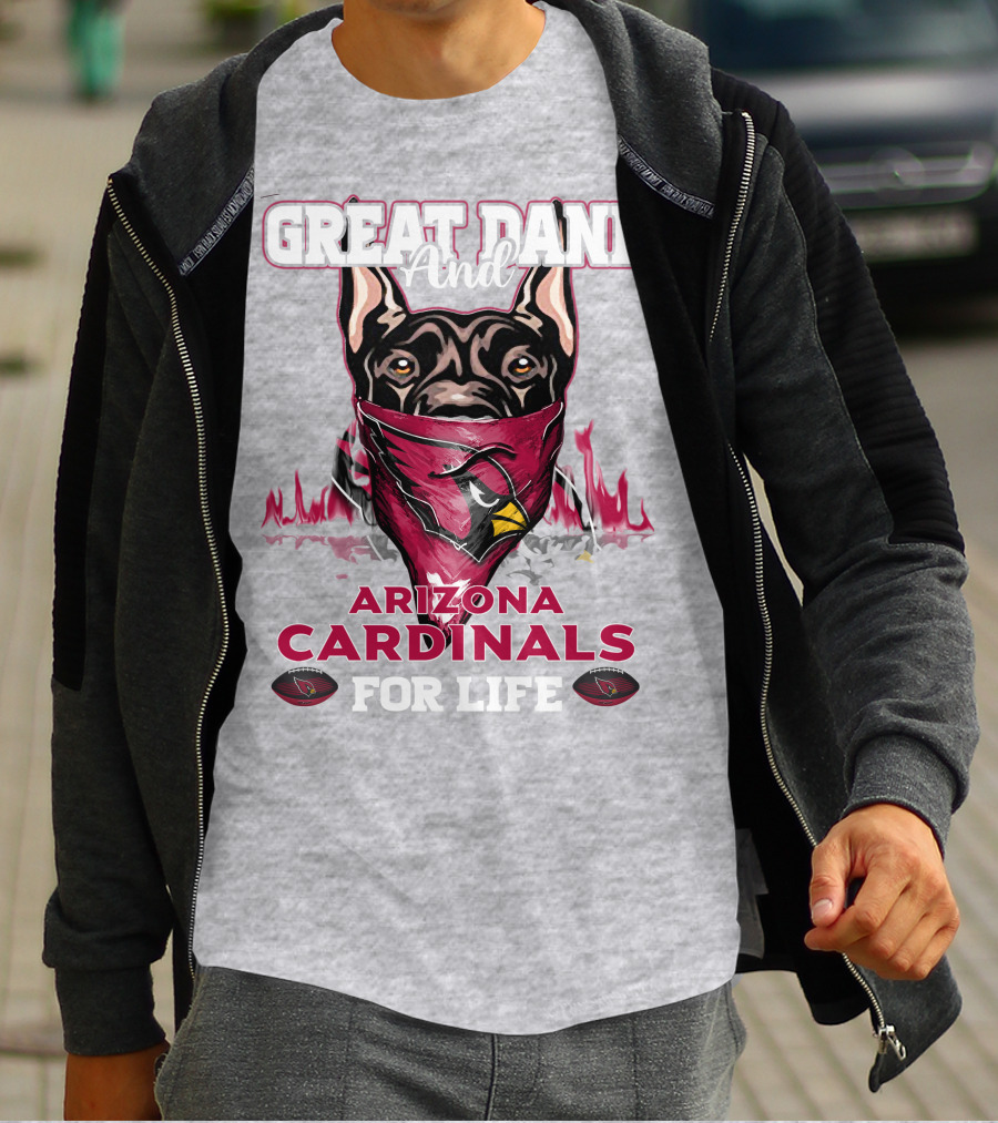 Great Dane And Arizona Cardinals For Life T-Shirt