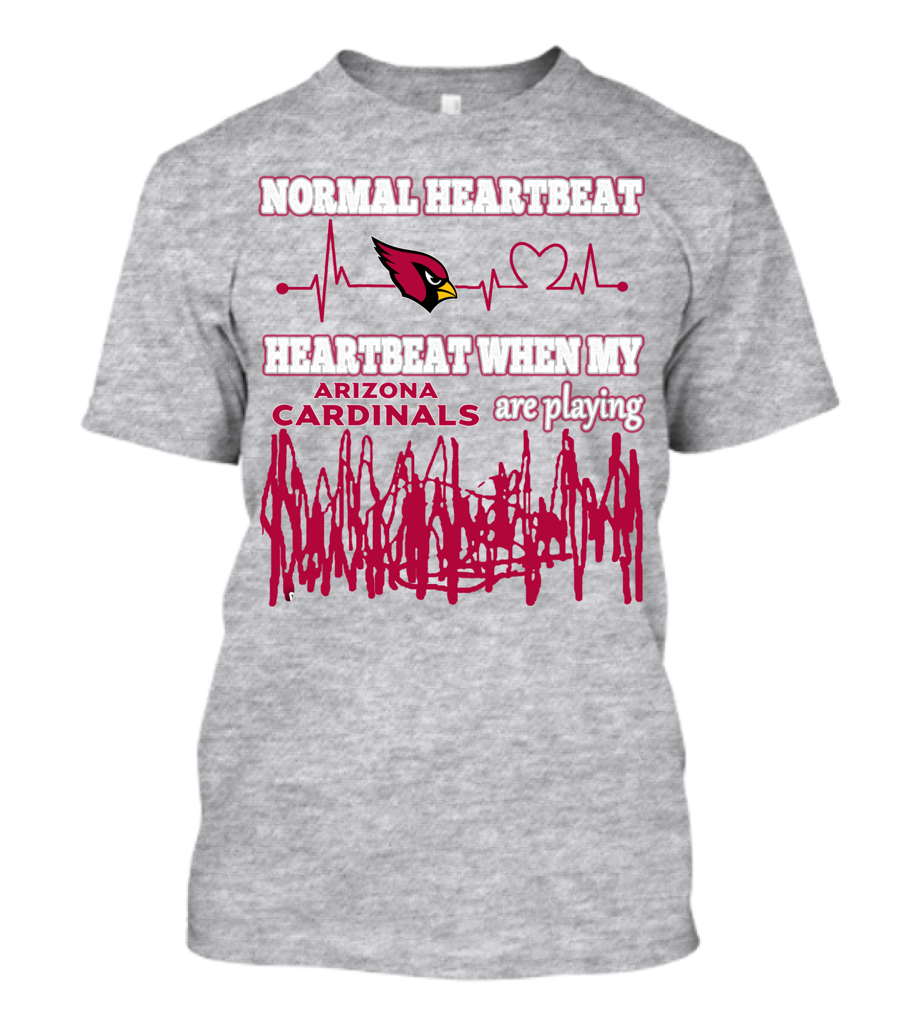 Normal Heartbeat Heartbeat When My Arizona Cardinals Are Playing T-Shirt