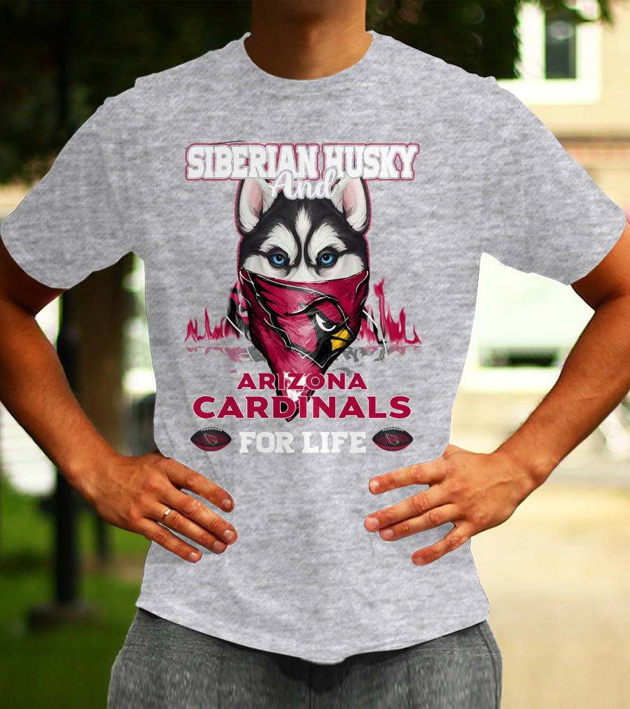 Siberian Husky And Arizona Cardinals For Life T-Shirt