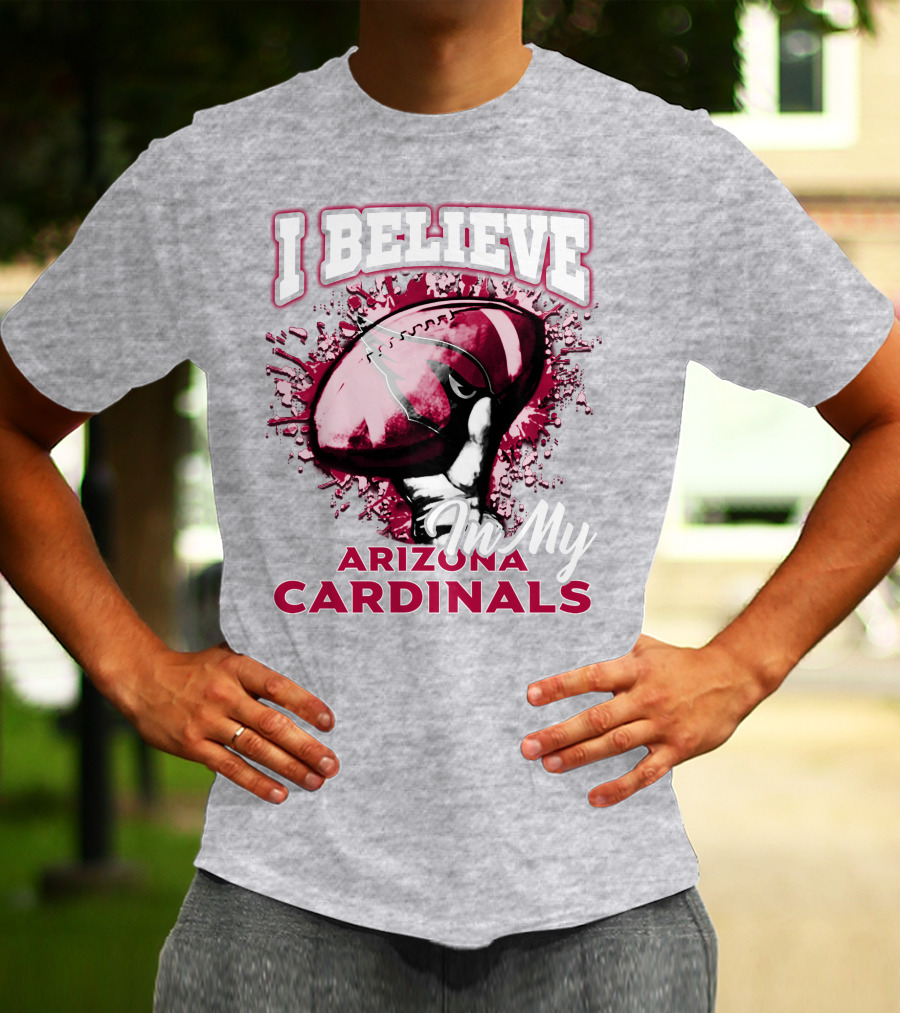 I Believe In My Arizona Cardinals T-Shirt
