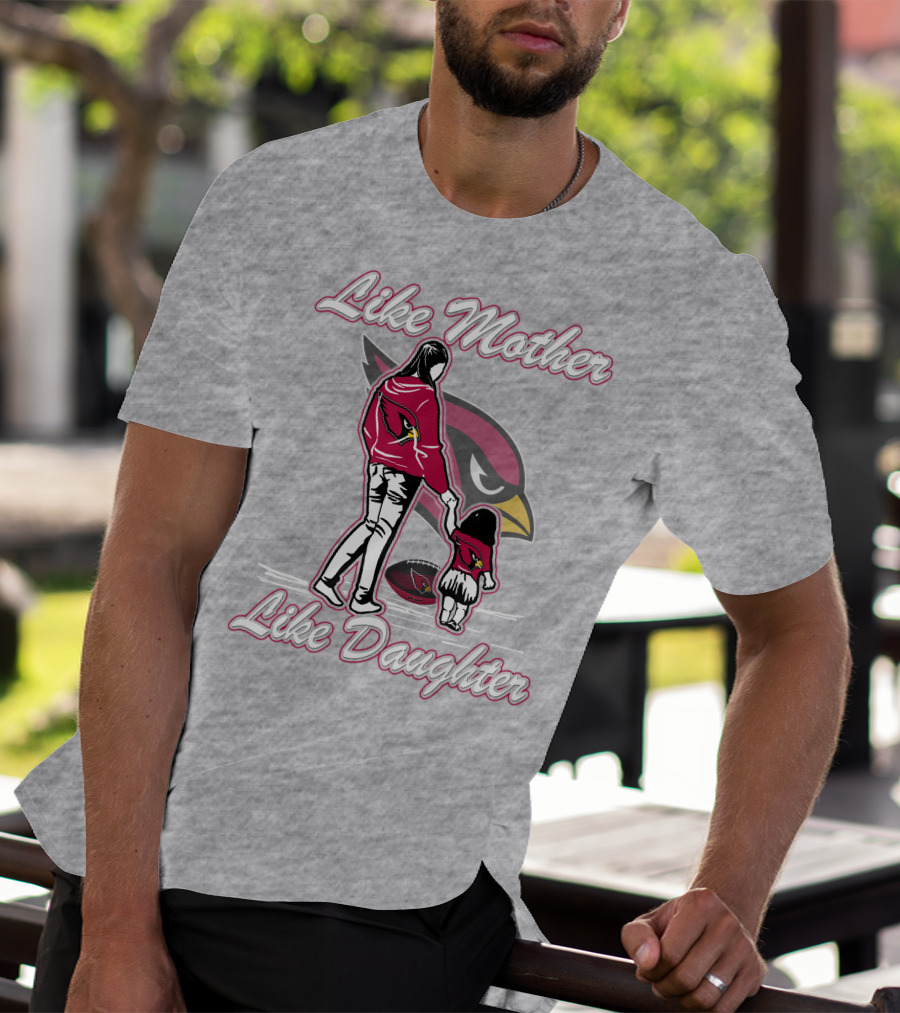 Like Mother Like Daughter Arizona Cardinals T-Shirt