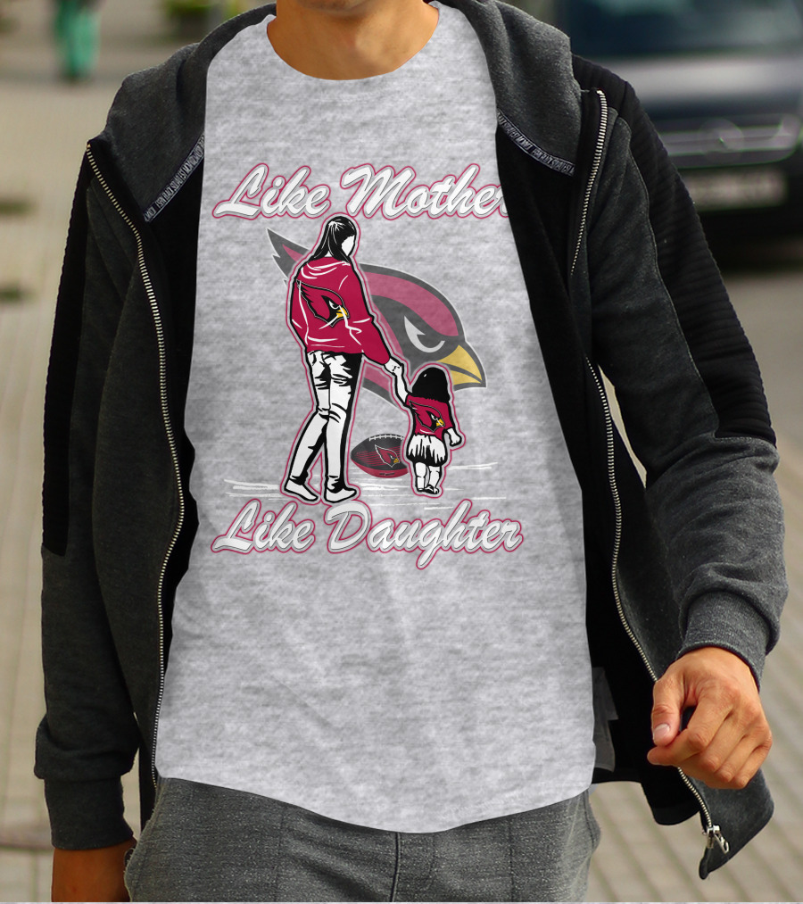 Like Mother Like Daughter Arizona Cardinals T-Shirt