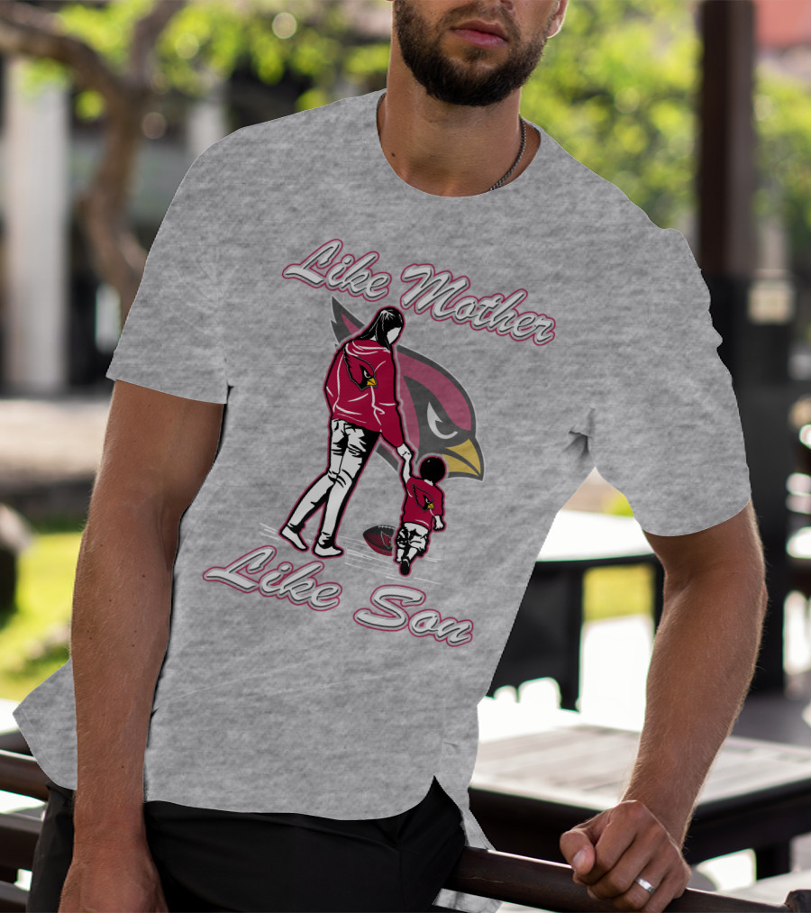 Like Mother Like Son Arizona Cardinals T-Shirt