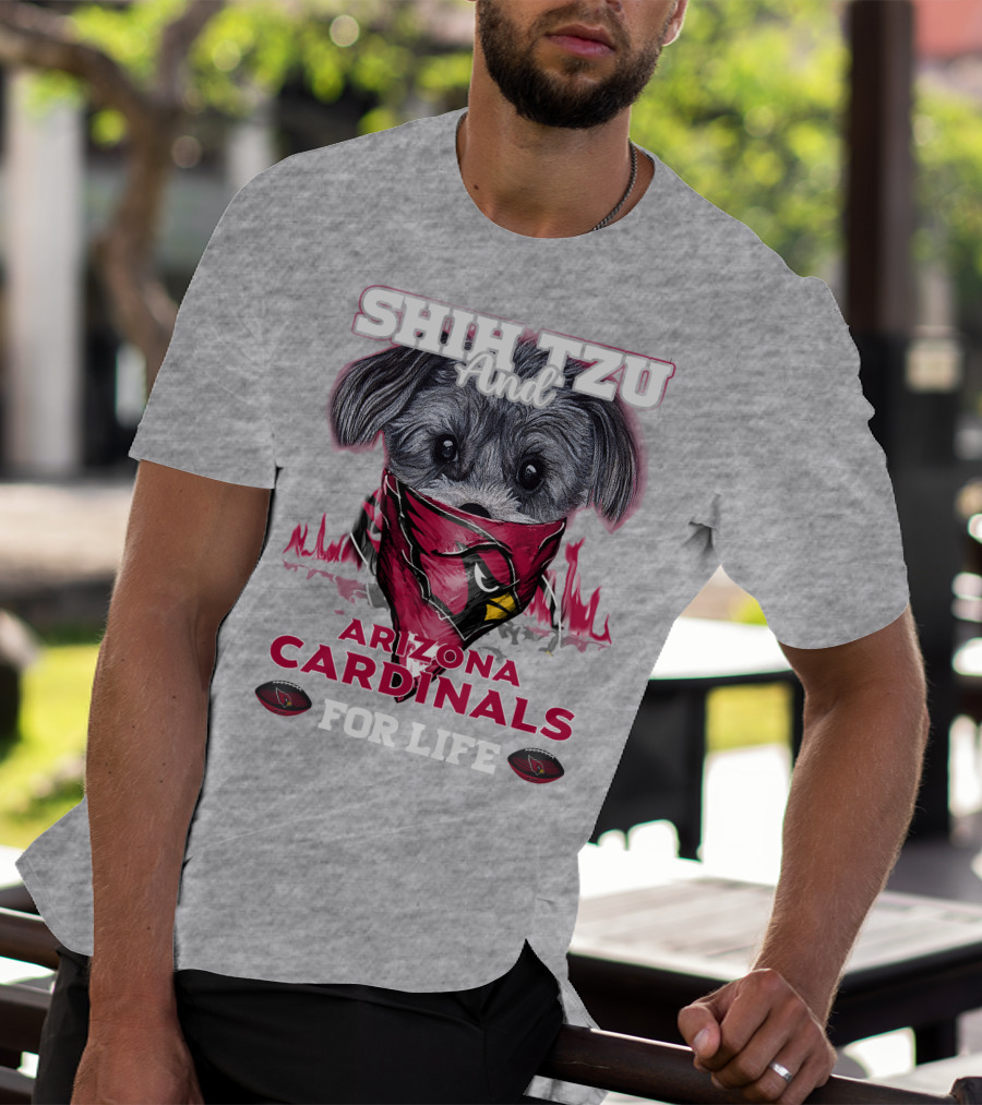 Shih Tzu And Arizona Cardinals For Life T-Shirt