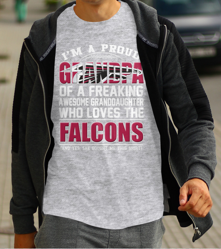 I'm A Proud Grandpa Of A Freaking Awesome Granddaughter Who Loves The Falcons T-Shirt