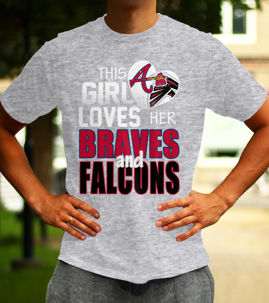 This Girl Loves Her Braves And Falcons T-Shirt