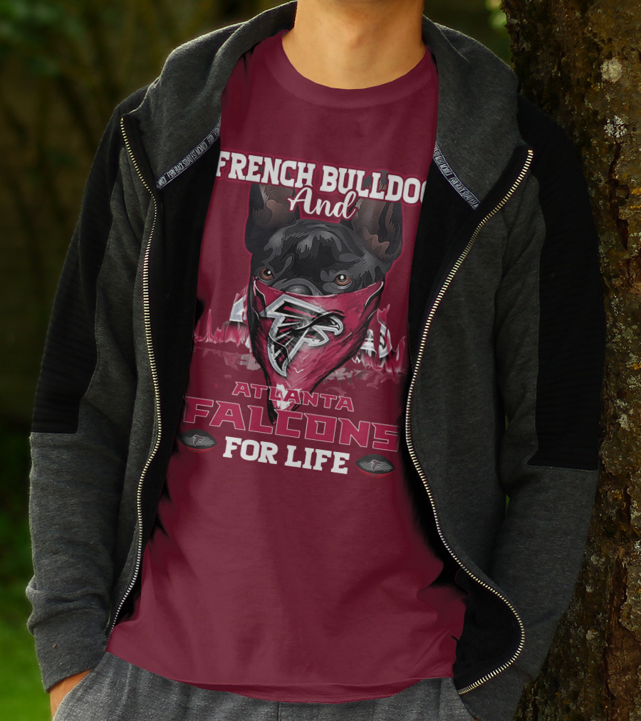 French Bulldog And Atlanta Falcons For Life T-Shirt