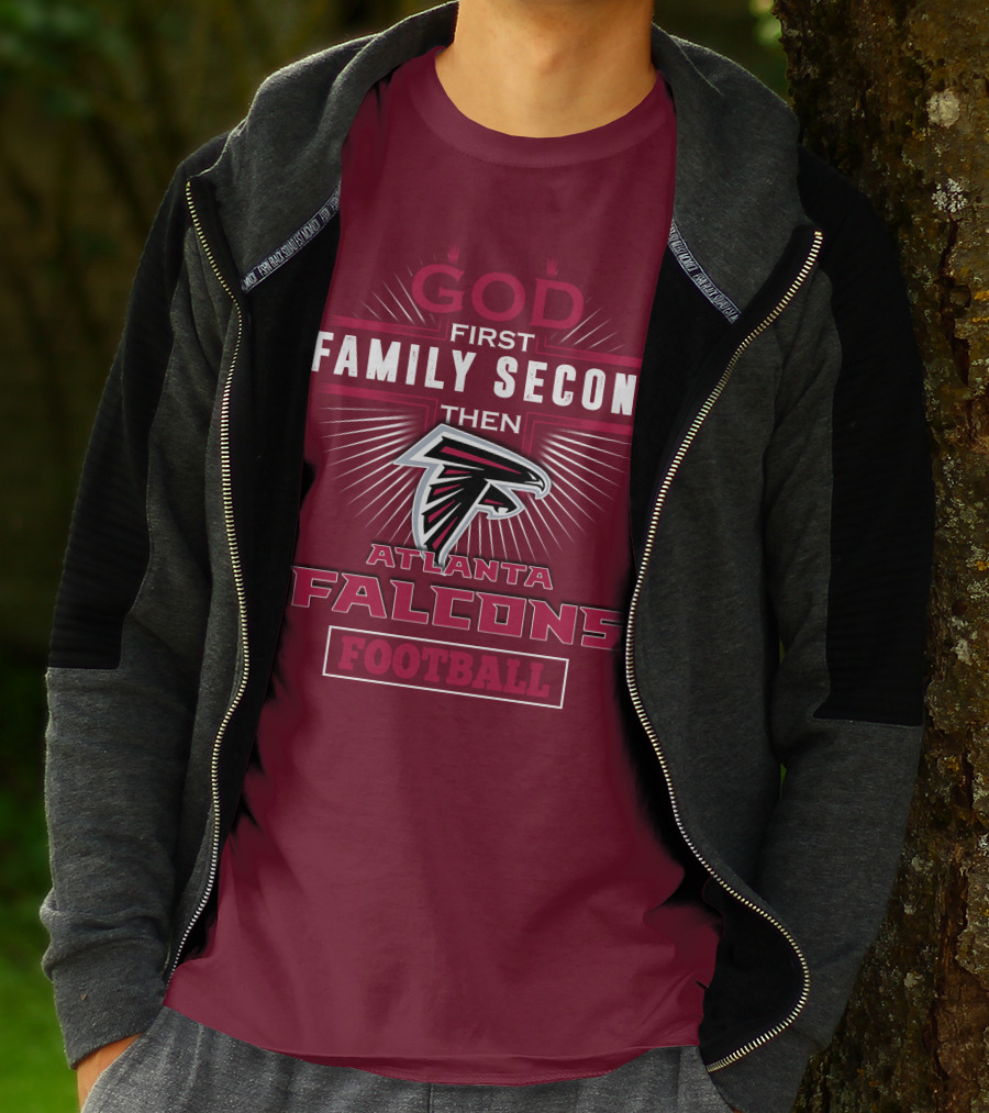 God First Family Second Then Atlanta Falcons Football T-Shirt