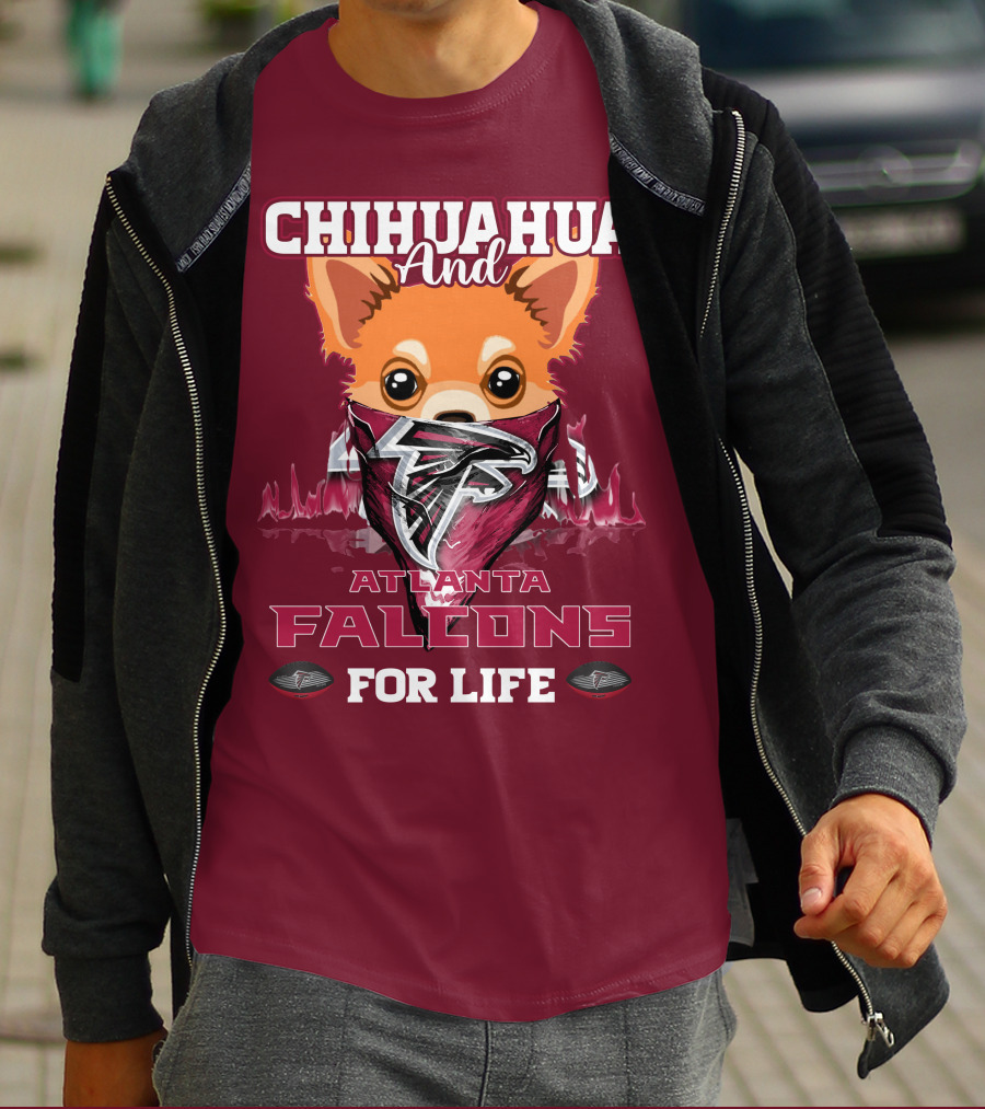Chihuahua And Atlanta Falcons For Life T-Shirt