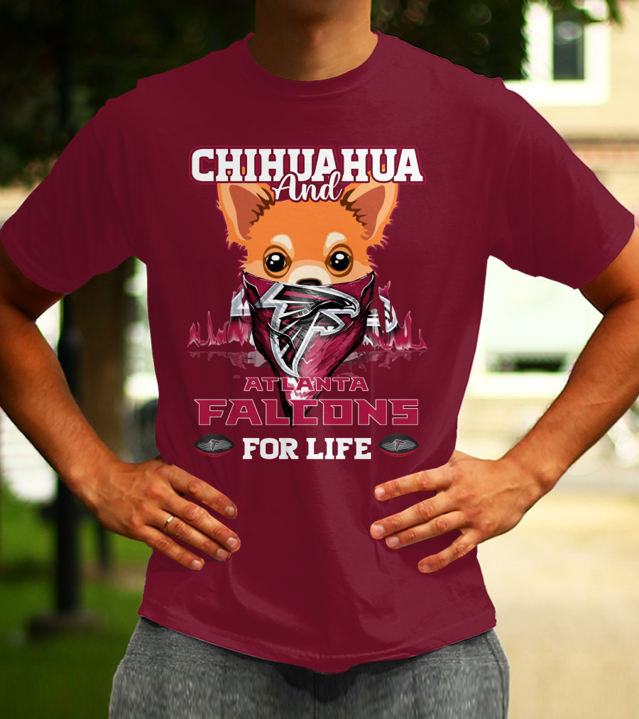 Chihuahua And Atlanta Falcons For Life T-Shirt