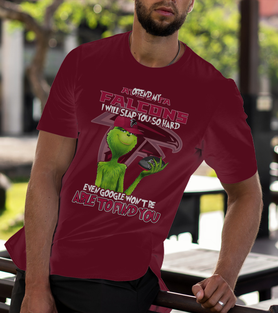 Atlanta Falcons Offend My Grinch Slap You So Hard Even Google Won't Be Able To Find You T-Shirt