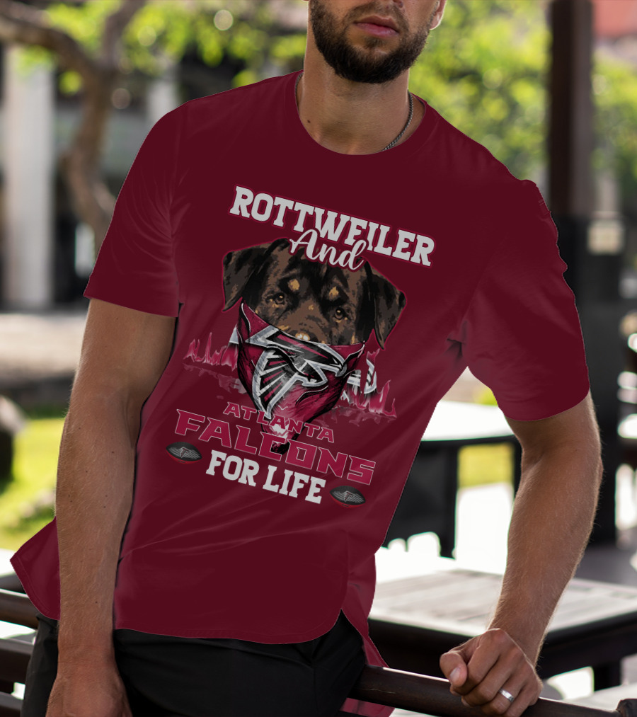 Rottweiler And Atlanta Falcons For Life T-Shirt