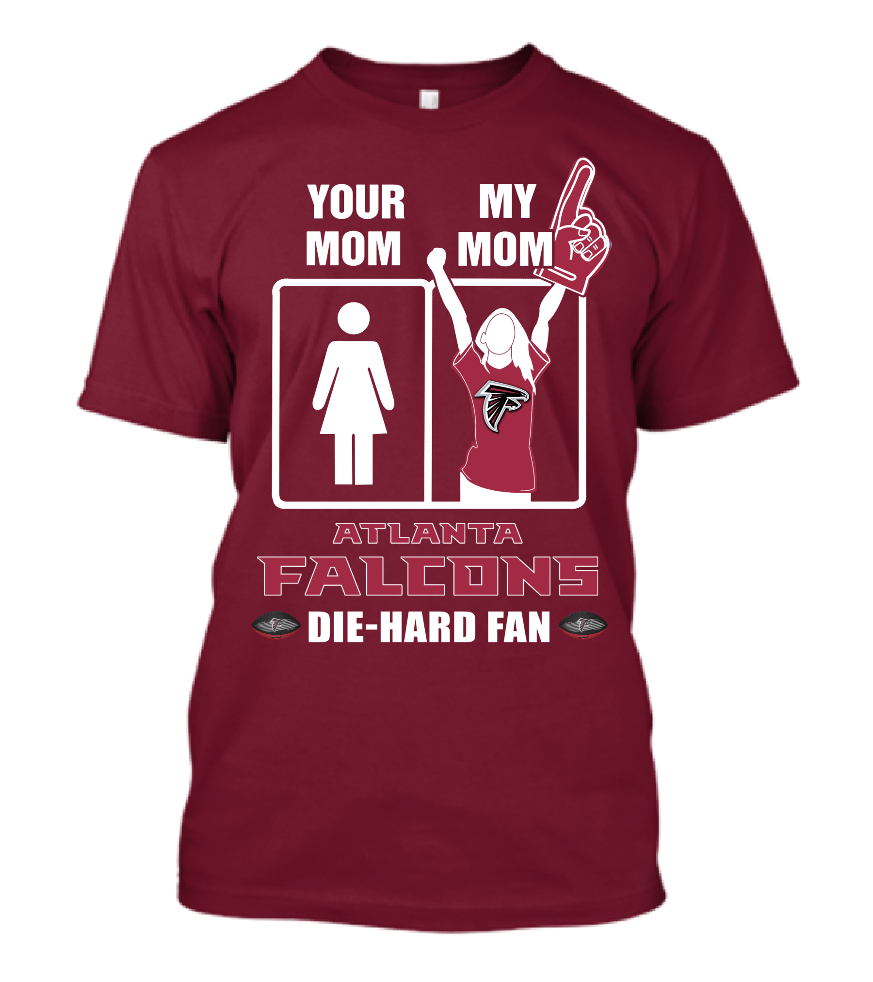 Your Mom My Mom Atlanta Falcons Die-Hard Fan T-Shirt